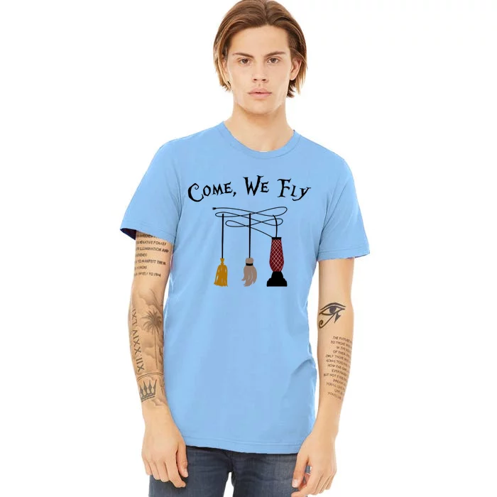 Come We Fly Funny Halloween Witches Mop Broom Vacuum Cute Gift Premium T-Shirt