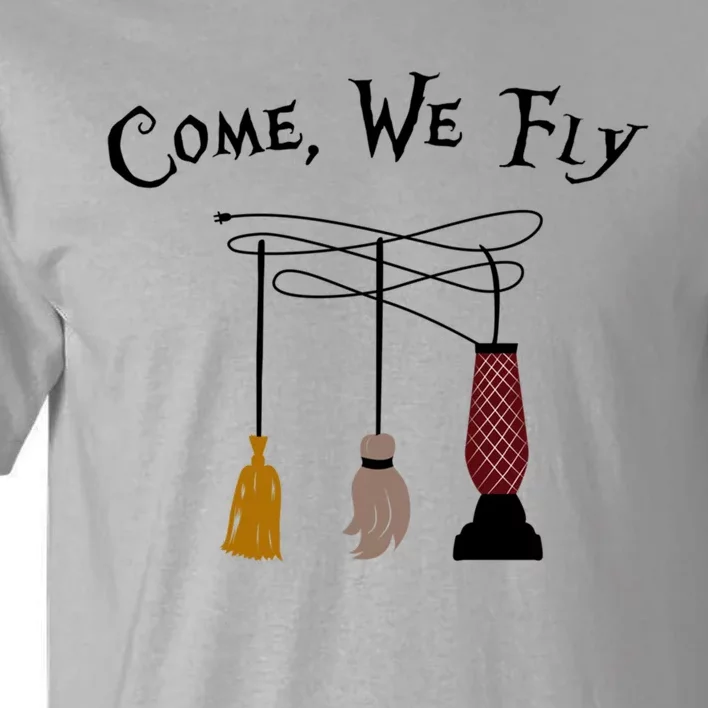 Come We Fly Funny Halloween Witches Mop Broom Vacuum Cute Gift Tall T-Shirt