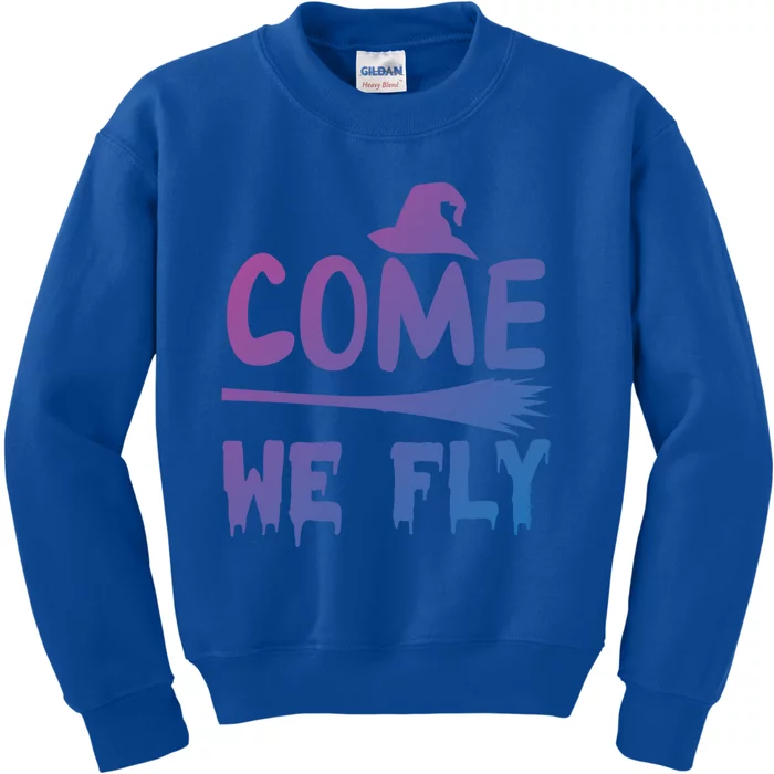 Come We Fly Funny Gift Kids Sweatshirt