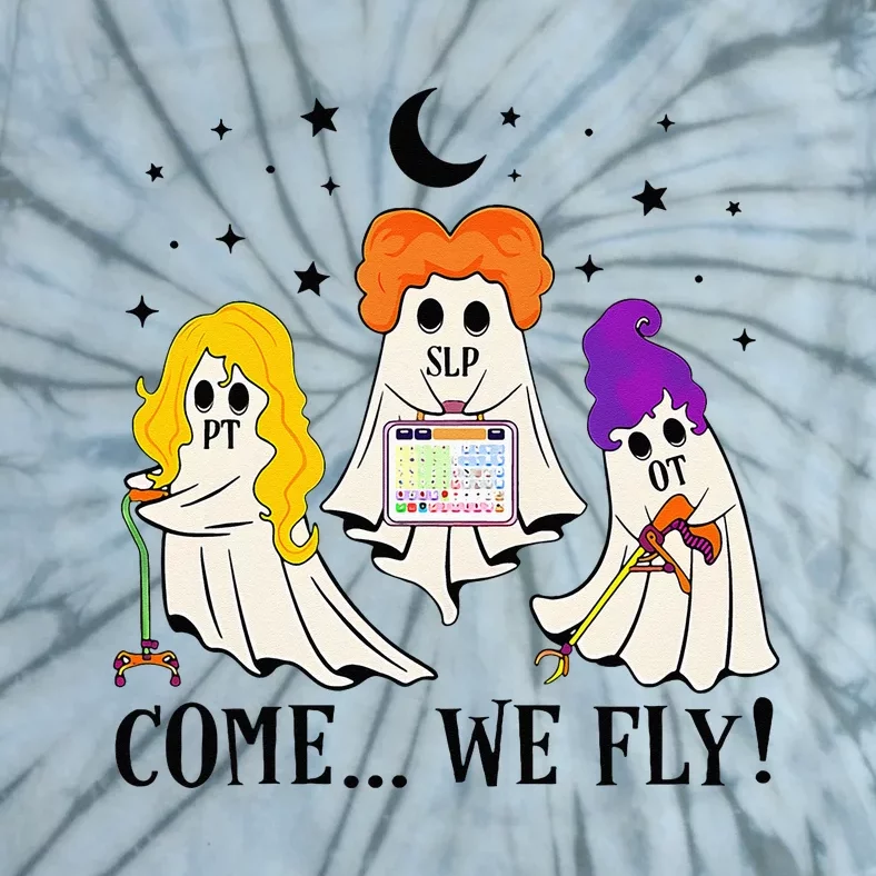 Come We Fly Funny PT SLP OT Nurse Ghost Nursing Halloween Tie-Dye T-Shirt