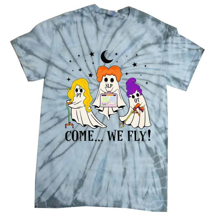 Come We Fly Funny PT SLP OT Nurse Ghost Nursing Halloween Tie-Dye T-Shirt