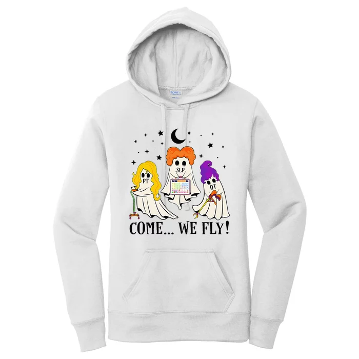 Come We Fly Funny PT SLP OT Nurse Ghost Nursing Halloween Women's Pullover Hoodie