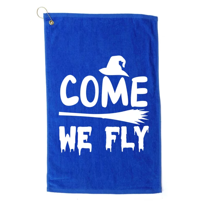 Come We Fly Funny Gift Platinum Collection Golf Towel