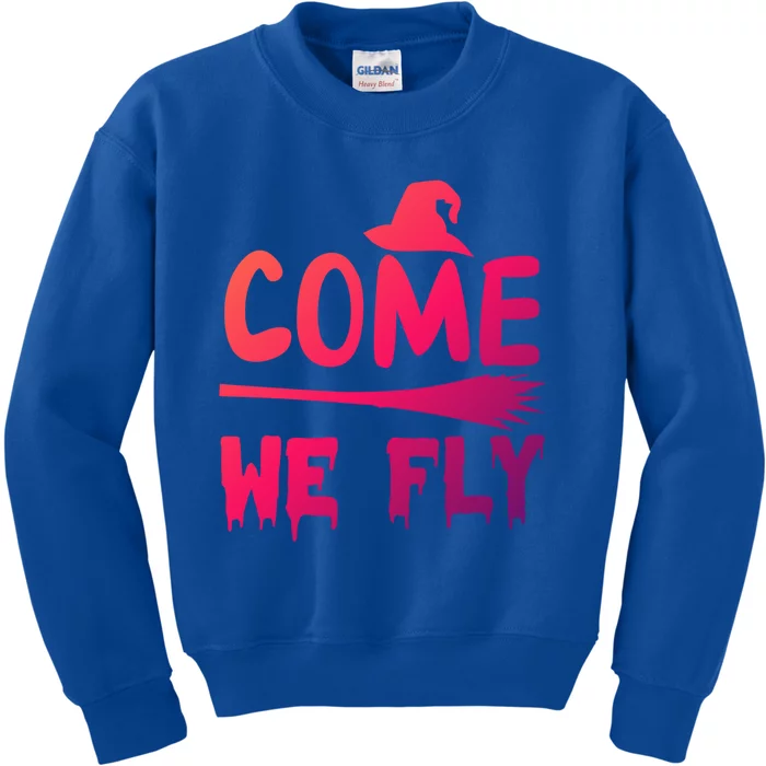 Come We Fly Funny Gift Kids Sweatshirt