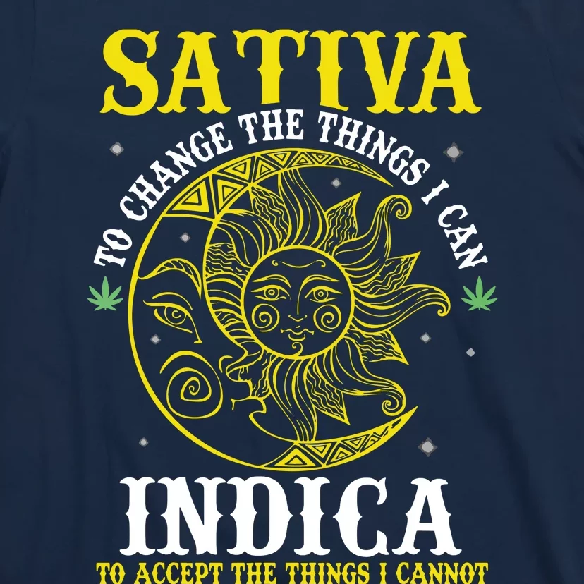 Cannabis Weed Fun Sativa To Change The Things I Can Indica T-Shirt