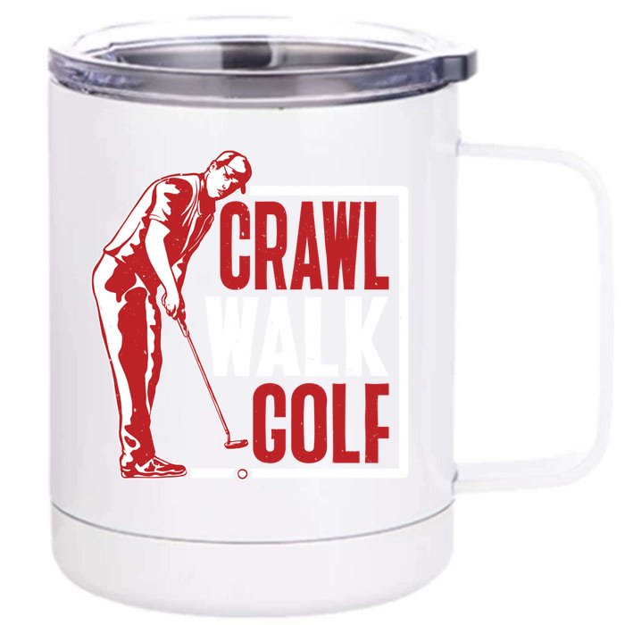 Crawl Walk Golf Gift Front & Back 12oz Stainless Steel Tumbler Cup