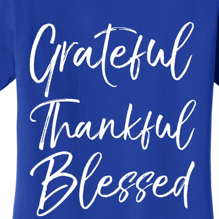 Christian Worship Gift Grateful Thankful Blessed Gift Women's T-Shirt