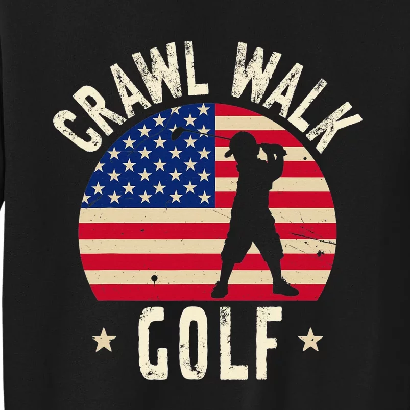 Crawl Walk Golf Golfer Saying Golfing Slogan Sweatshirt