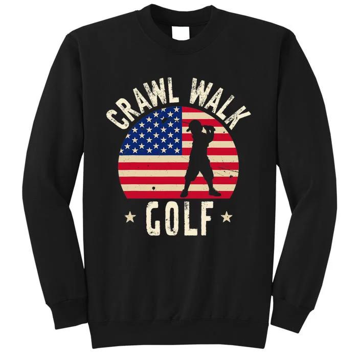 Crawl Walk Golf Golfer Saying Golfing Slogan Sweatshirt