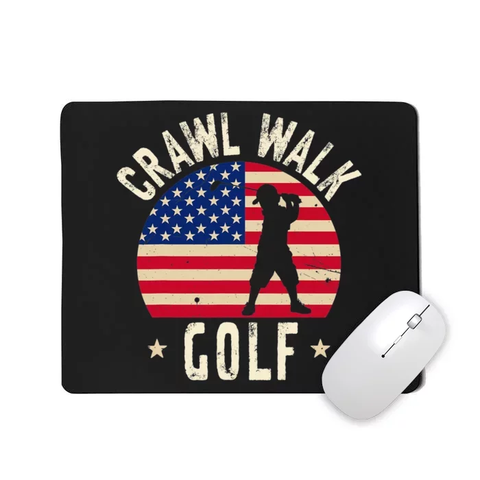 Crawl Walk Golf Golfer Saying Golfing Slogan Mousepad