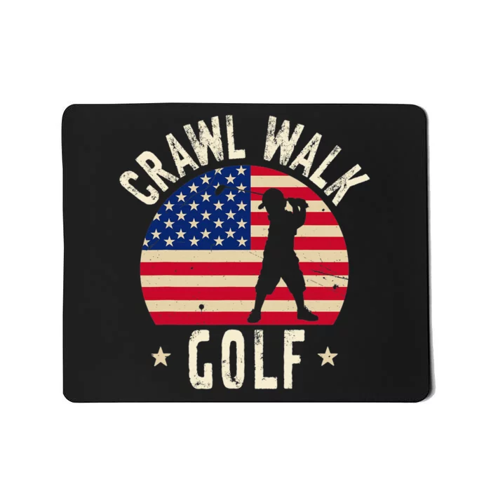 Crawl Walk Golf Golfer Saying Golfing Slogan Mousepad