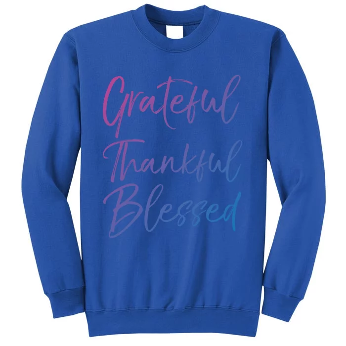 Christian Worship Gift Grateful Thankful Blessed Gift Sweatshirt