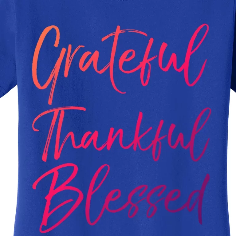 Christian Worship Gift Grateful Thankful Blessed Gift Women's T-Shirt