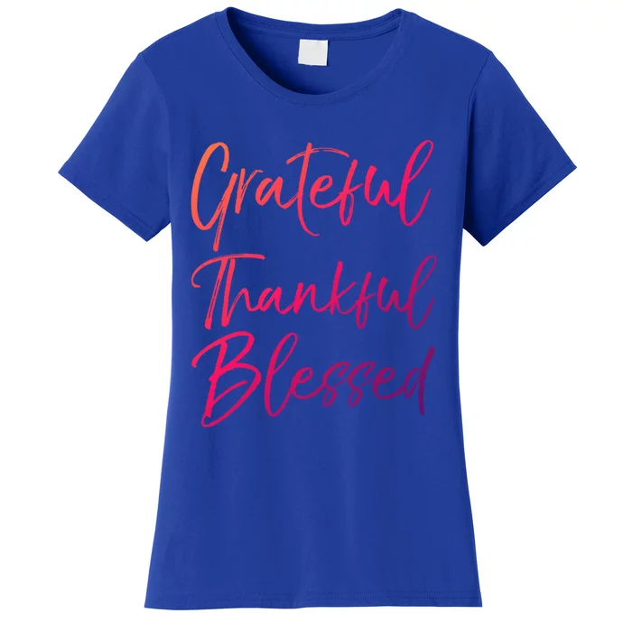 Christian Worship Gift Grateful Thankful Blessed Gift Women's T-Shirt