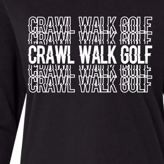 Crawl Walk Golf Gift Womens Cotton Relaxed Long Sleeve T-Shirt