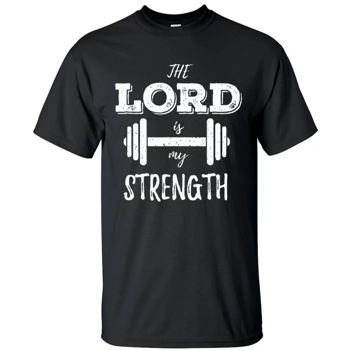 Christian Workout Gym Lord Is My Strength Tall T-Shirt