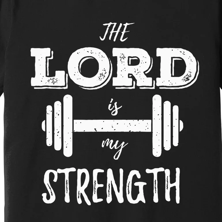 Christian Workout Gym Lord Is My Strength Premium T-Shirt