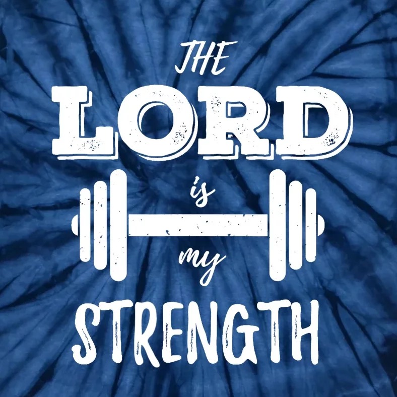 Christian Workout Gym Lord Is My Strength Tie-Dye T-Shirt