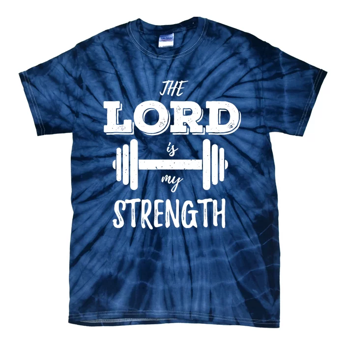 Christian Workout Gym Lord Is My Strength Tie-Dye T-Shirt