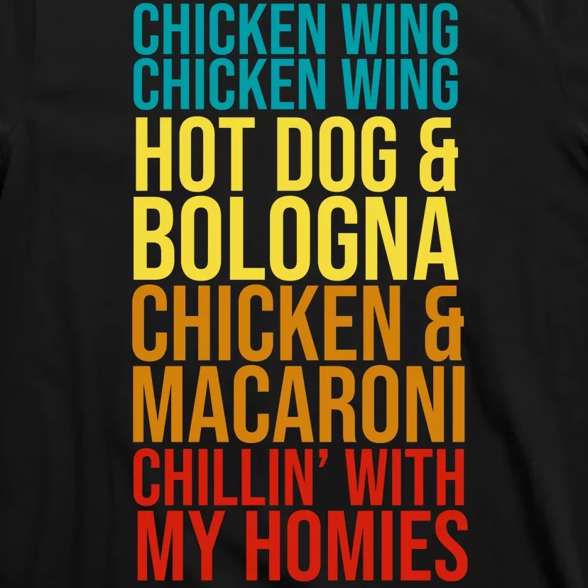 Chicken Wing Hot Dog Macaroni and Chilin With My Homies T-Shirt