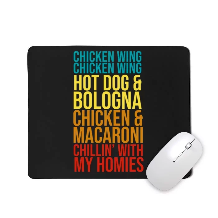 Chicken Wing Hot Dog Macaroni and Chilin With My Homies Mousepad