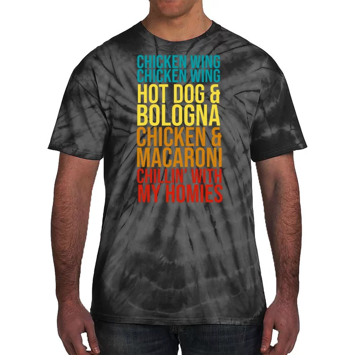 Chicken Wing Hot Dog Macaroni and Chilin With My Homies Tie-Dye T-Shirt