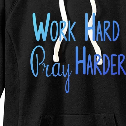 Christian Work Hard Pray Harder Gift Women's Fleece Hoodie