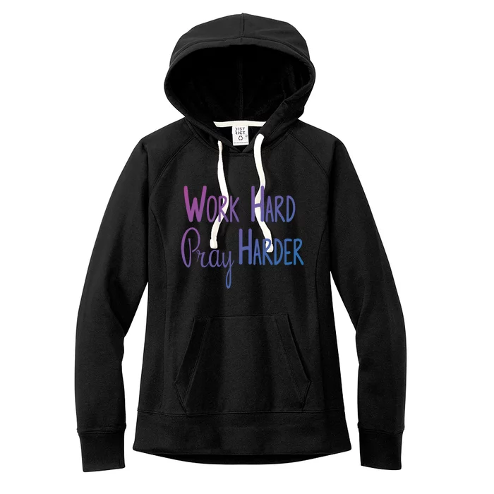 Christian Work Hard Pray Harder Gift Women's Fleece Hoodie