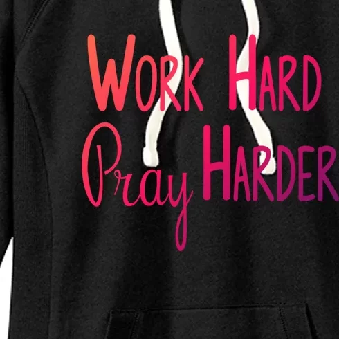 Christian Work Hard Pray Harder Gift Women's Fleece Hoodie