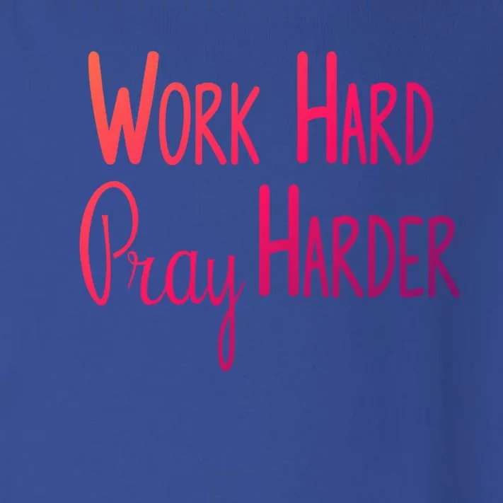 Christian Work Hard Pray Harder Gift Toddler Long Sleeve Shirt