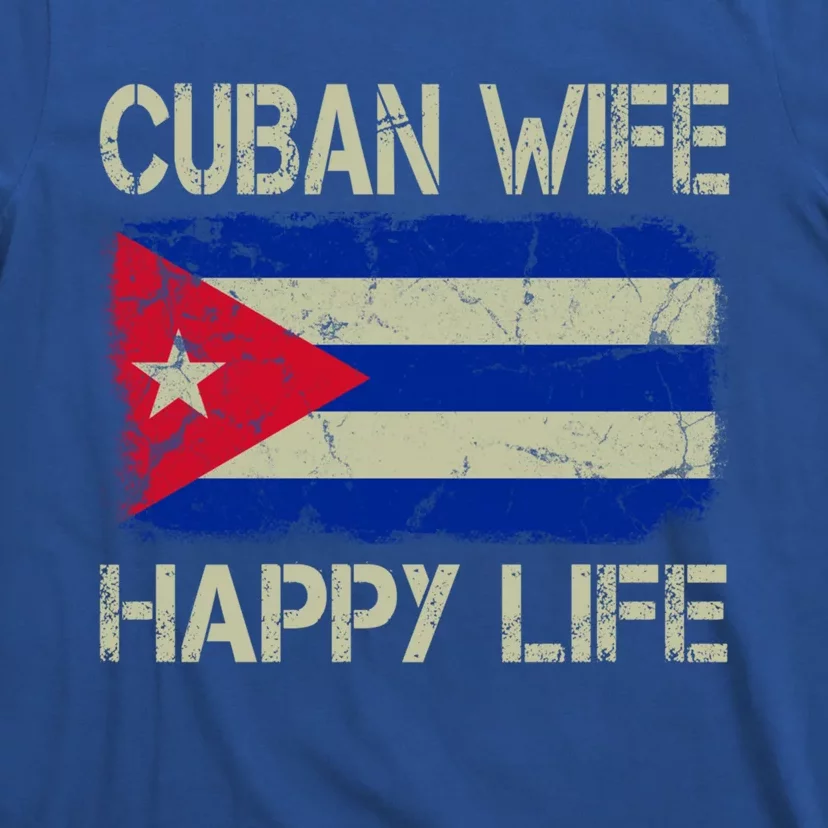 Cuban Wife Happy Life Cuba Flag Funny Husband Meaningful Gift T-Shirt