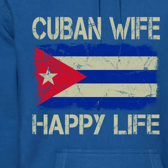 Cuban Wife Happy Life Cuba Flag Funny Husband Meaningful Gift Premium Hoodie