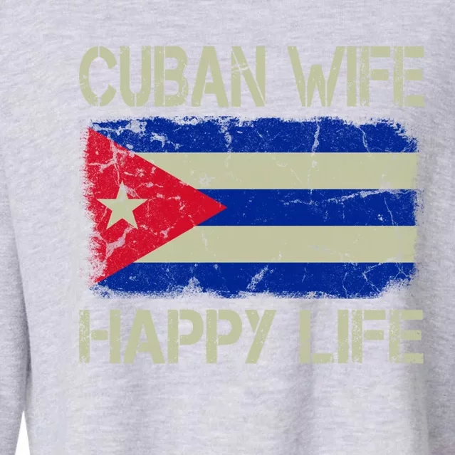 Cuban Wife Happy Life Cuba Flag Funny Husband Meaningful Gift Cropped Pullover Crew