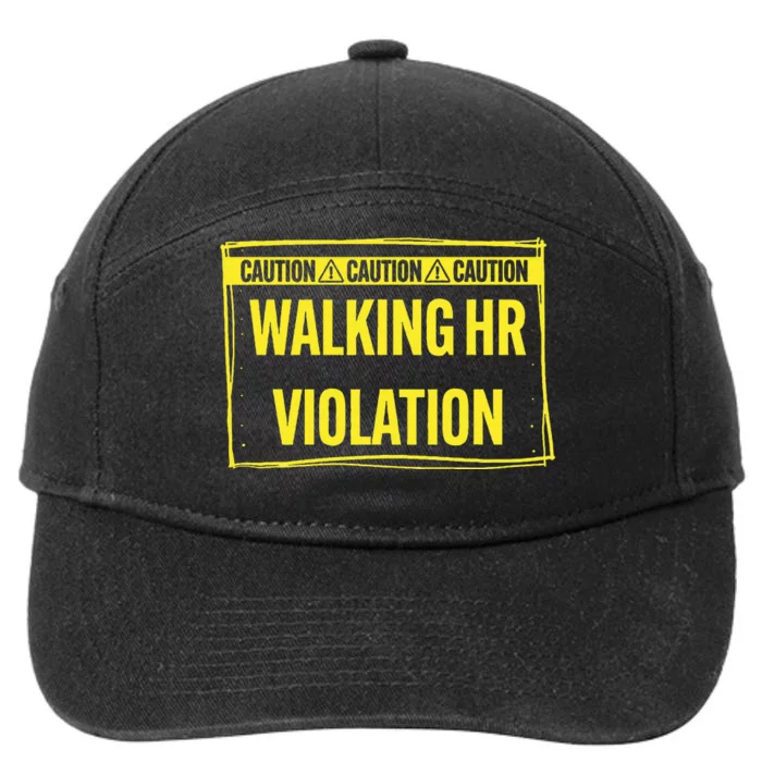 Caution Walking Hr Violation Funny Sarcastic 7-Panel Snapback Hat