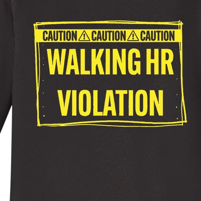 Caution Walking Hr Violation Funny Sarcastic Baby Long Sleeve Bodysuit