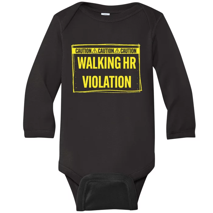 Caution Walking Hr Violation Funny Sarcastic Baby Long Sleeve Bodysuit