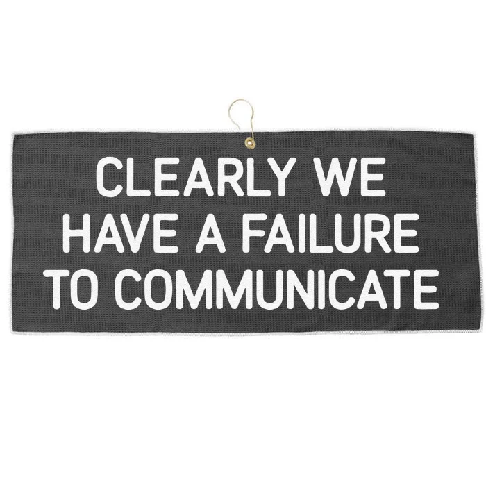 Clearly We Have A Failure To Communicate Funny Jokes Large Microfiber Waffle Golf Towel