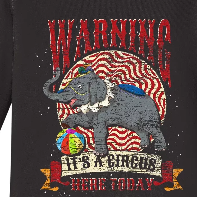 Carnival Warning Its A Circus Here Today Elephant Circus Baby Long Sleeve Bodysuit