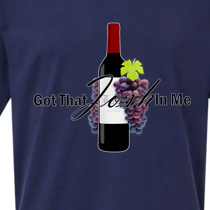 Classy Wine In Me Got That Josh In Me Funny Sueded Cloud Jersey T-Shirt