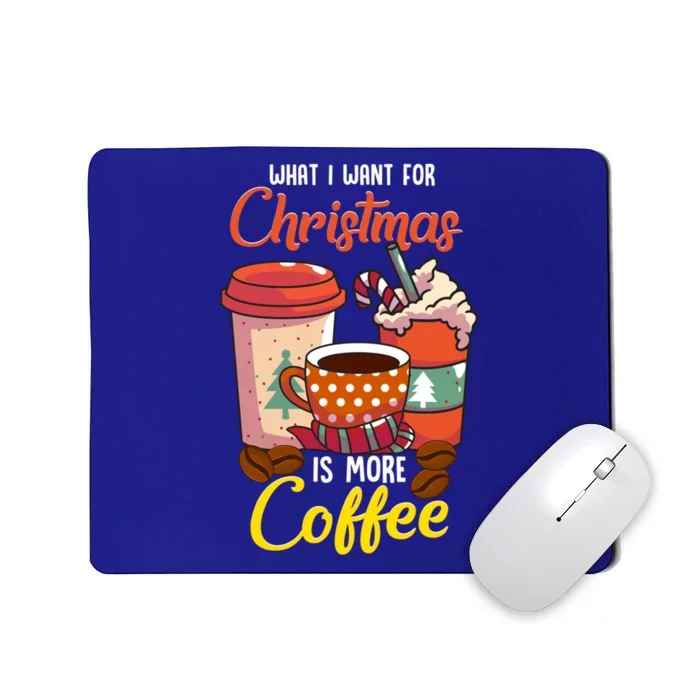 Christmas What I Want For Christmas Is One More Coffee Gift Mousepad