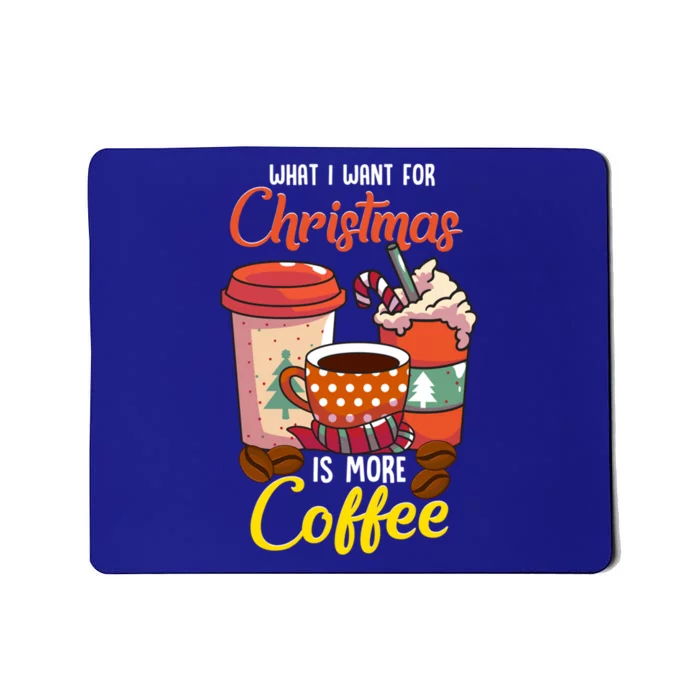 Christmas What I Want For Christmas Is One More Coffee Gift Mousepad