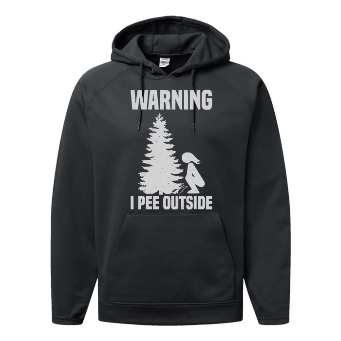 Cool Warning I Pee Outside | Funny Girl Peeing Camping Gift Performance Fleece Hoodie