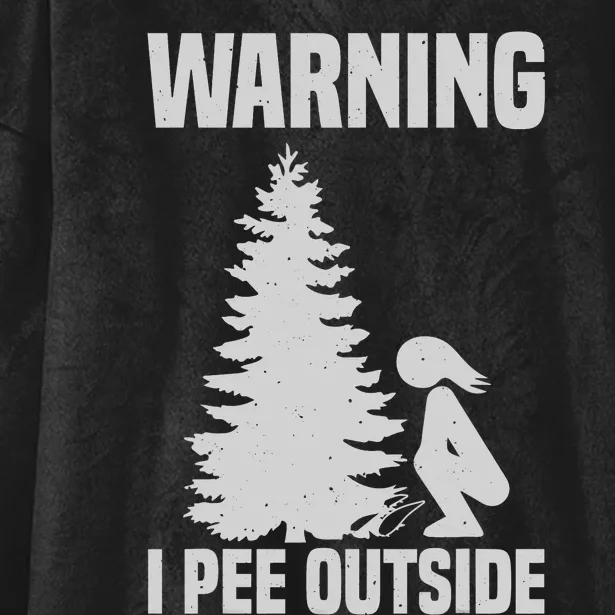 Cool Warning I Pee Outside | Funny Girl Peeing Camping Gift Hooded Wearable Blanket