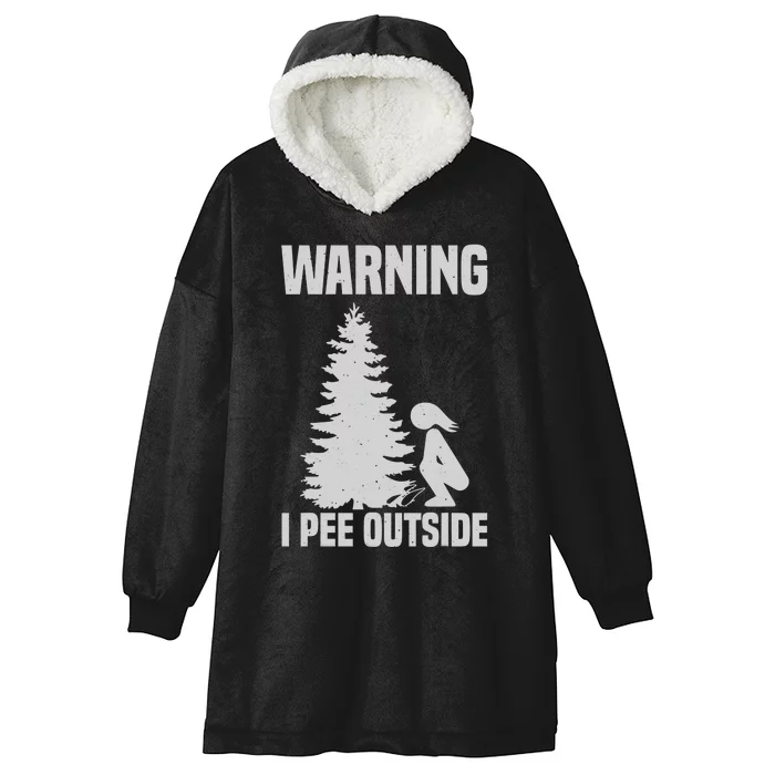 Cool Warning I Pee Outside | Funny Girl Peeing Camping Gift Hooded Wearable Blanket