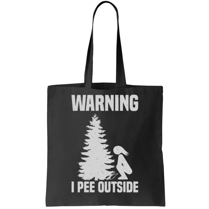 Cool Warning I Pee Outside | Funny Girl Peeing Camping Gift Tote Bag