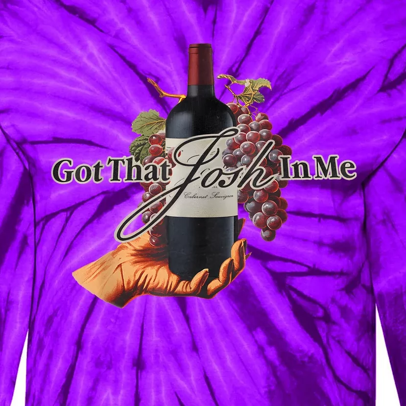 Classy Wine In Me Got That Josh In Me Funny Tie-Dye Long Sleeve Shirt