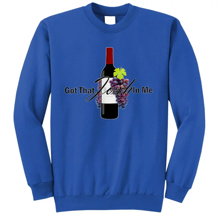 Classy Wine In Me Got That Josh In Me Funny Sweatshirt