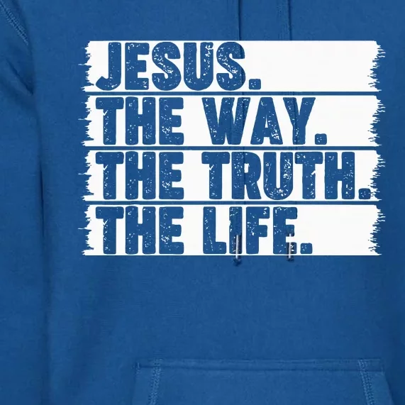 Christian Worship Jesus The Way Truth Life Bible Verse Faith Premium Hoodie