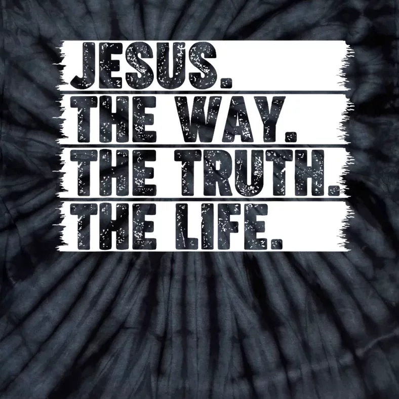 Christian Worship Jesus The Way Truth Life Bible Verse Faith Tie-Dye T-Shirt