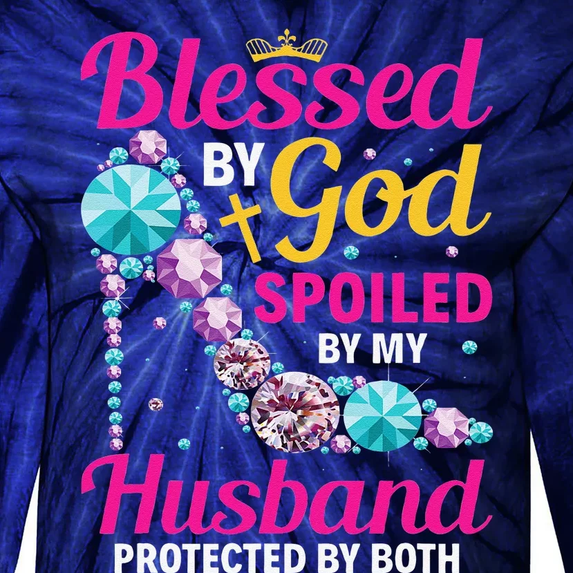 Christian Wife Jesus Blessed By God Spoiled By My Husband Tie-Dye Long Sleeve Shirt